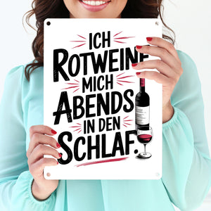 Ich rotweine mich abends in den Schlaf Metallschild in 15x20 cm