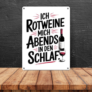 Ich rotweine mich abends in den Schlaf Metallschild in 15x20 cm