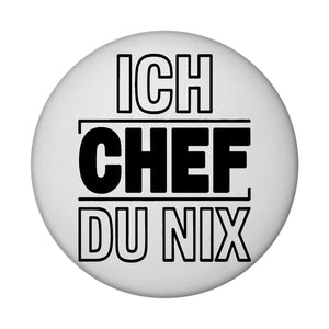 ICH CHEF DU NIX Magnet für Büro und Kollegen