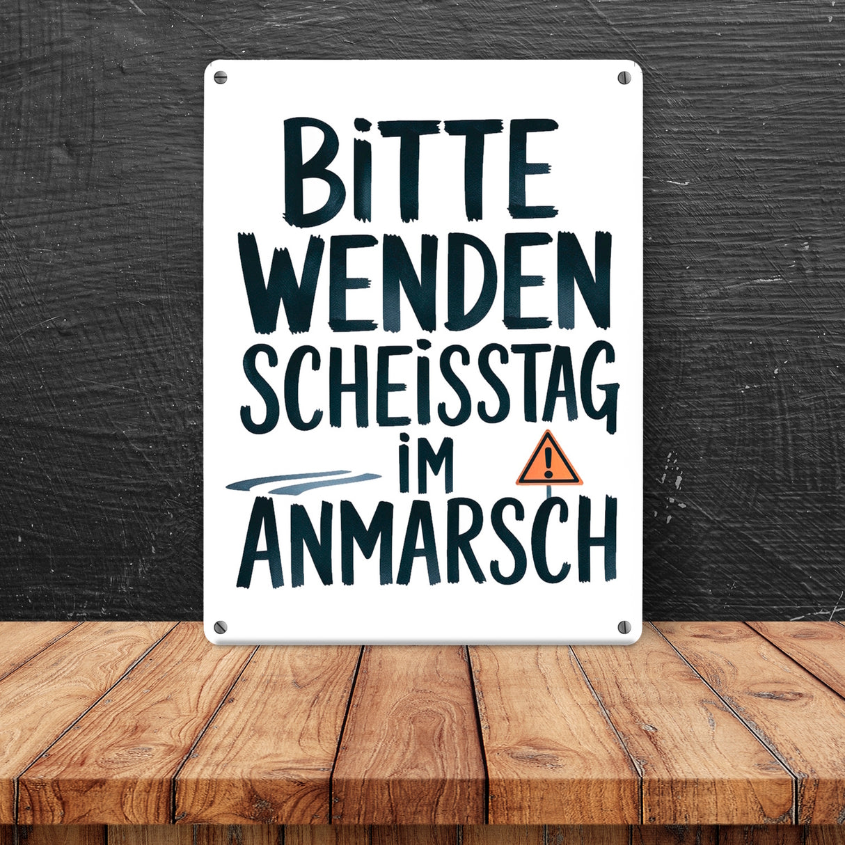 Bitte wenden, Scheisstag im Anmarsch Metallschild in 15x20 cm