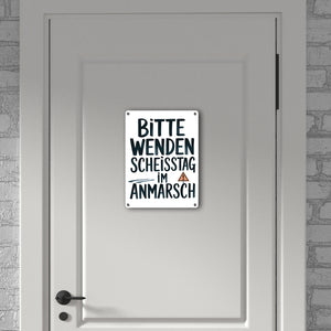 Bitte wenden, Scheisstag im Anmarsch Metallschild in 15x20 cm