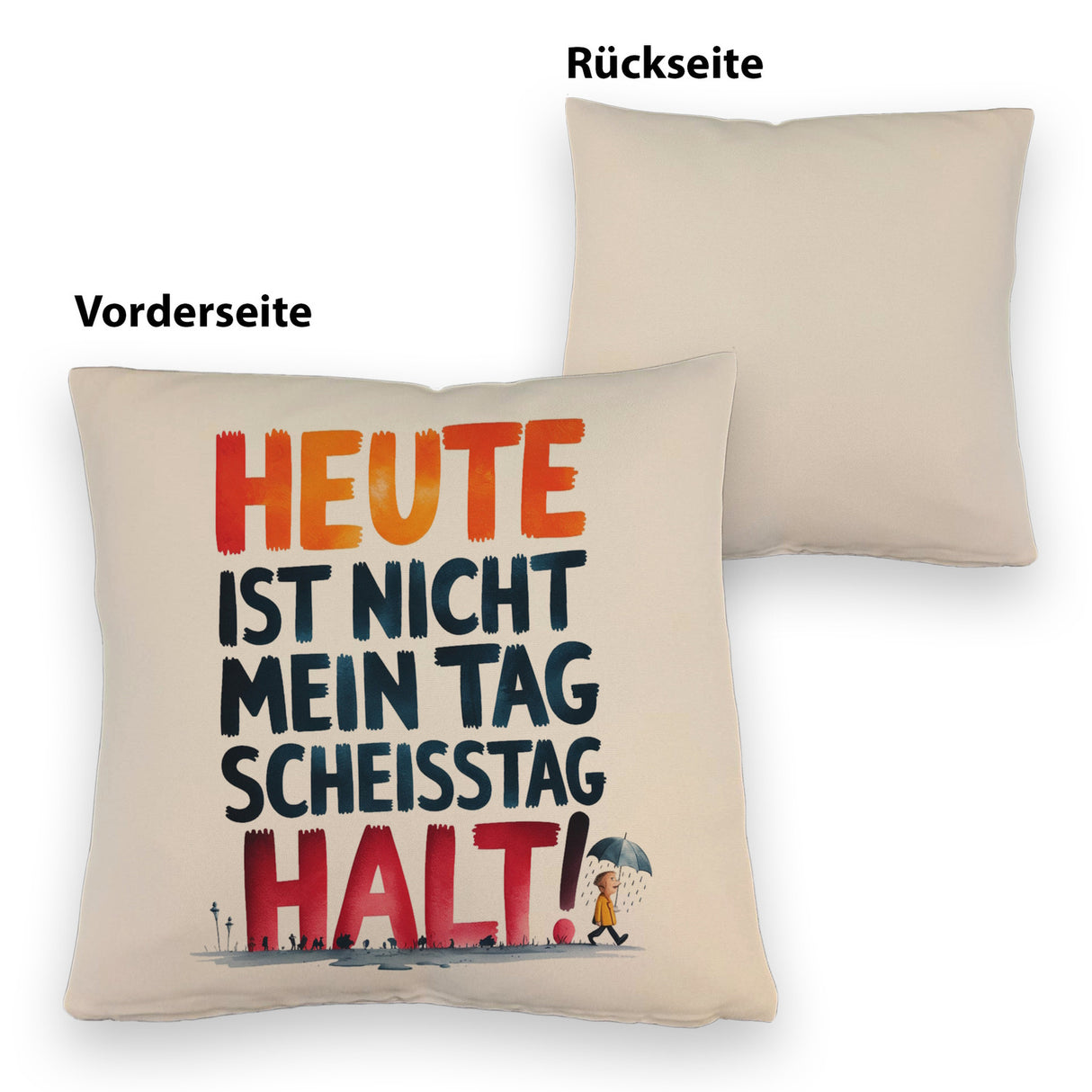 Heute ist nicht mein Tag Kissen Scheisstag