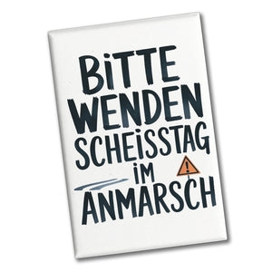 Bitte wenden, Scheisstag im Anmarsch Souvenir Souvenir Magnet