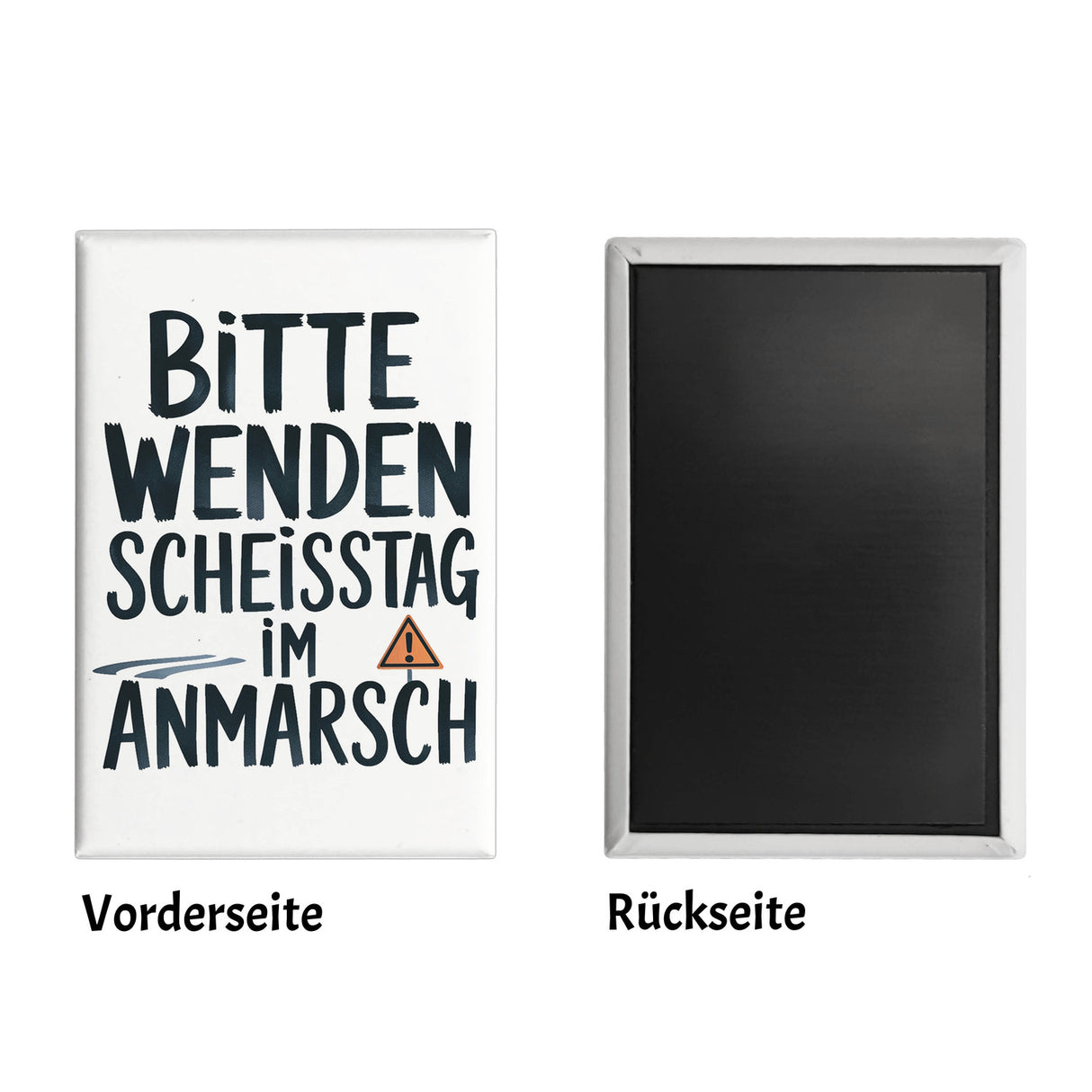 Bitte wenden, Scheisstag im Anmarsch Souvenir Souvenir Magnet
