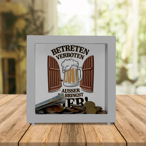 Betreten verboten – außer du bringst Bier! Spardose
