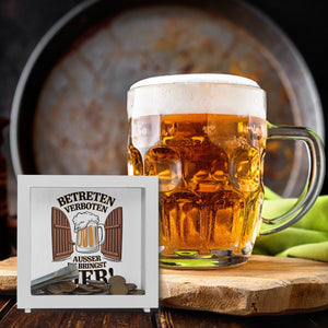 Betreten verboten – außer du bringst Bier! Spardose