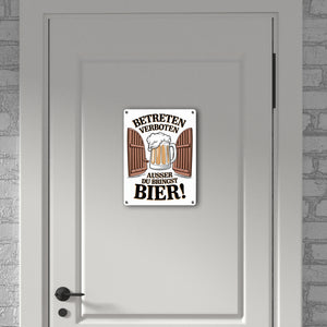 Betreten verboten – außer du bringst Bier! Metallschild in 15x20 cm