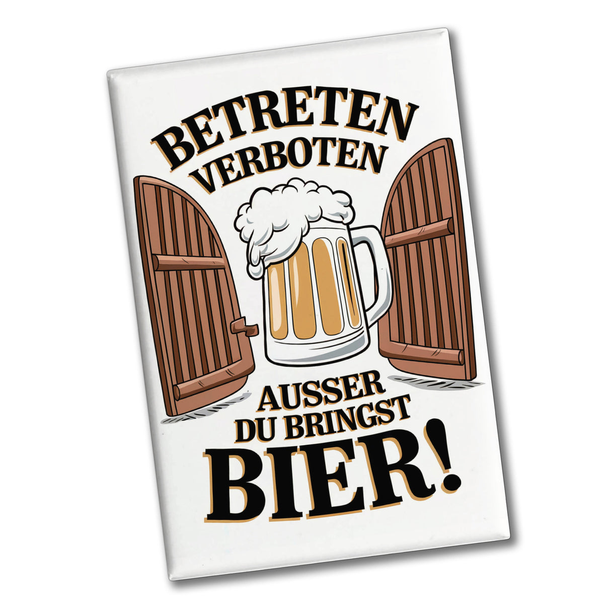 Betreten verboten – außer du bringst Bier! Souvenir Souvenir Magnet