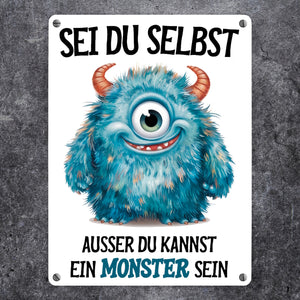 Sei du selbst außer du kannst ein Monster sein Metallschild in 15x20 cm