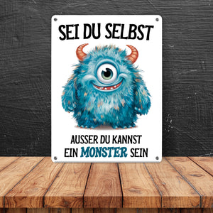Sei du selbst außer du kannst ein Monster sein Metallschild in 15x20 cm