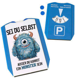 Sei du selbst außer du kannst ein Monster sein Parkscheibe