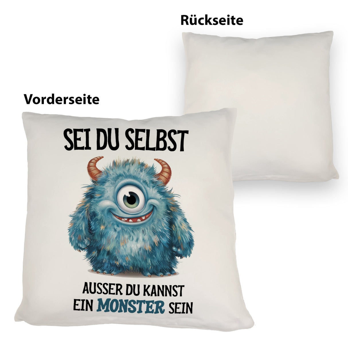 Sei du selbst außer du kannst ein Monster sein Kissen
