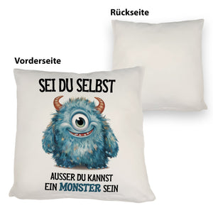 Sei du selbst außer du kannst ein Monster sein Kissen