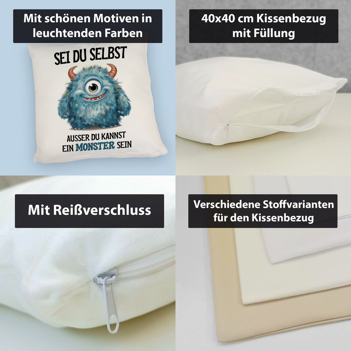 Sei du selbst außer du kannst ein Monster sein Kissen