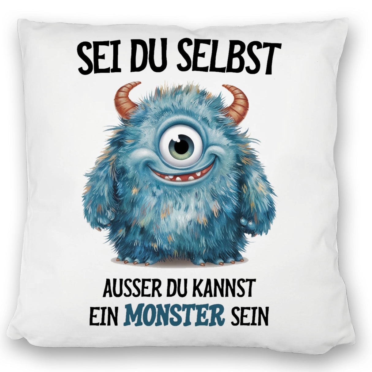 Sei du selbst außer du kannst ein Monster sein Kissen