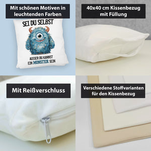 Sei du selbst außer du kannst ein Monster sein Kissen