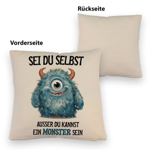 Sei du selbst außer du kannst ein Monster sein Kissen