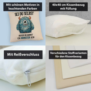 Sei du selbst außer du kannst ein Monster sein Kissen