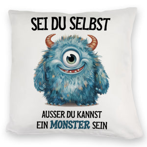 Sei du selbst außer du kannst ein Monster sein Kissen