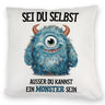 Sei du selbst außer du kannst ein Monster sein Kissen