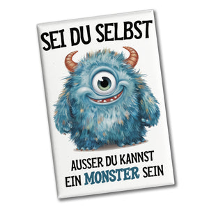 Sei du selbst außer du kannst ein Monster sein Souvenir Souvenir Magnet