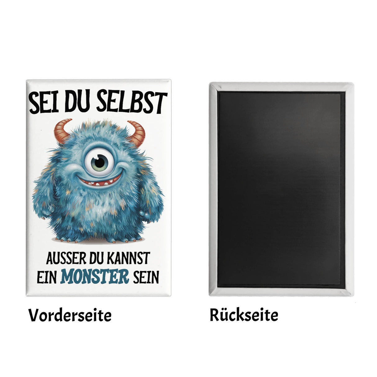 Sei du selbst außer du kannst ein Monster sein Souvenir Souvenir Magnet