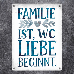 Familie ist, wo Liebe beginnt Metallschild in 15x20 cm