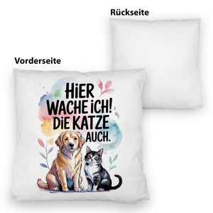 Hier wache ich Hund und Katze Kissen