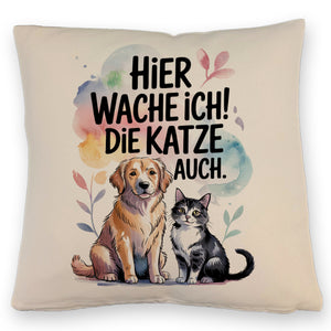 Hier wache ich Hund und Katze Kissen