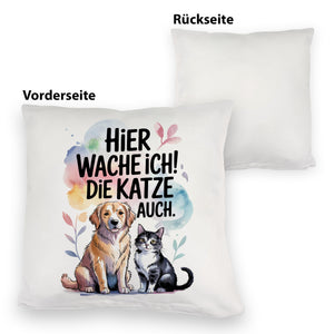 Hier wache ich Hund und Katze Kissen