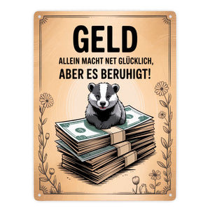 Dachs auf Banknoten Metallschild in 15x20 cm Geld macht glücklich