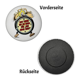 Das Leben ist zu kurz für hat noch Zeit! Magnet
