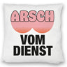 Arsch vom Dienst Kissen