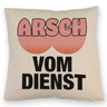 Arsch vom Dienst Kissen