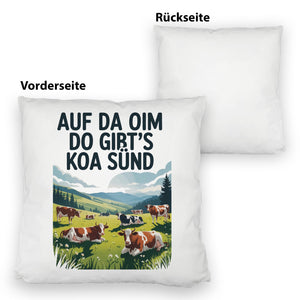 Auf da Oim, do gibt's koa Sünd Kissen Berglandschaft mit Kühen