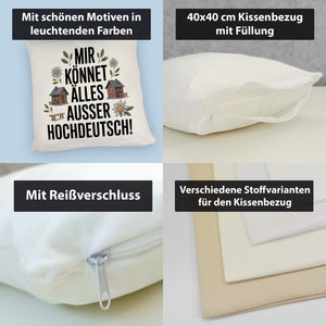 Mir könnet älles außer Hochdeutsch Kissen Schwäbisch