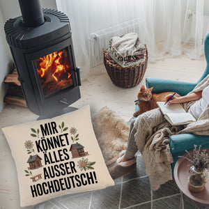 Mir könnet älles außer Hochdeutsch Kissen Schwäbisch