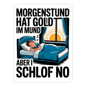 Morgenstund hat Gold im Mund, I schlof no Metallschild in 15x20 cm Schlafende Person