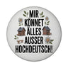 Mir könnet älles außer Hochdeutsch Magnet Schwäbisch