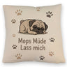 Cartoon Mops Kissen - Mops müde. Lass mich.