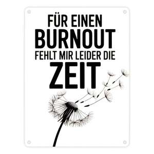 Für einen Burnout fehlt mir Zeit Löwenzahn Metallschild in 15x20 cm für Büro