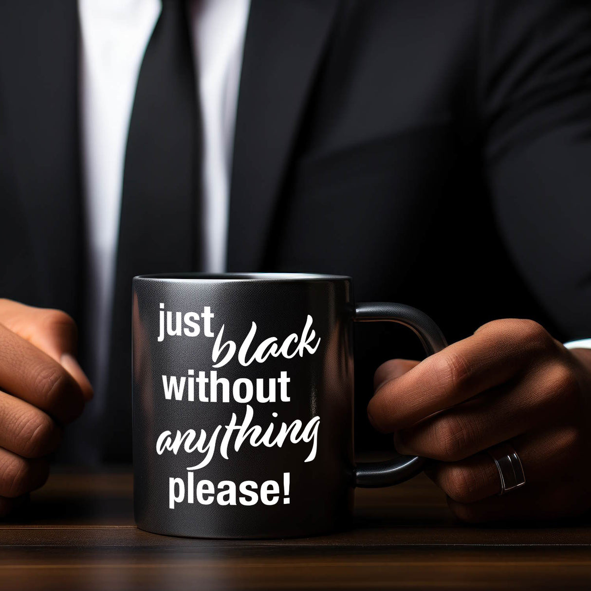 Just black without anything please Tasse