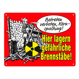 Kernspaltung! Brennstäbe lagern hier Metallschild in 15x20 cm Ironie