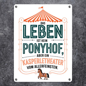 Das Leben ist kein Ponyhof sonder ein Kasperletheater Metallschild in 15x20 cm Cartoon Pferd