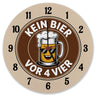 Bierglas Cartoon - Kein Bier vor vier Spruch Wanduhr