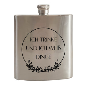 Ich Trinke und weiß Dinge Flachmann