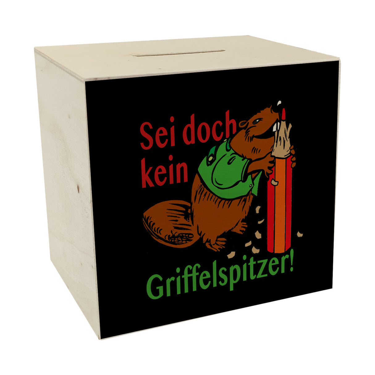 Biber Spardose mit Spruch: Sei doch kein Griffelspitzer!