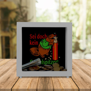 Biber Spardose mit Spruch: Sei doch kein Griffelspitzer!