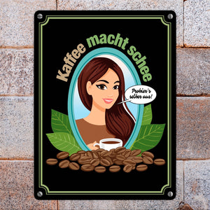 Frau im Spiegel Metallschild in 15x20 cm mit Spruch: Kaffee macht schee. Probiers selber aus!