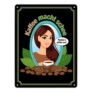Frau im Spiegel Metallschild in 15x20 cm mit Spruch: Kaffee macht schee. Probiers selber aus!